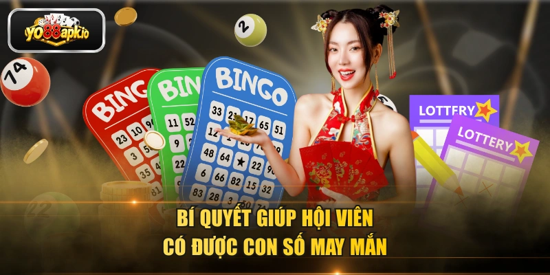 Bí quyết giúp hội viên có được con số may mắn