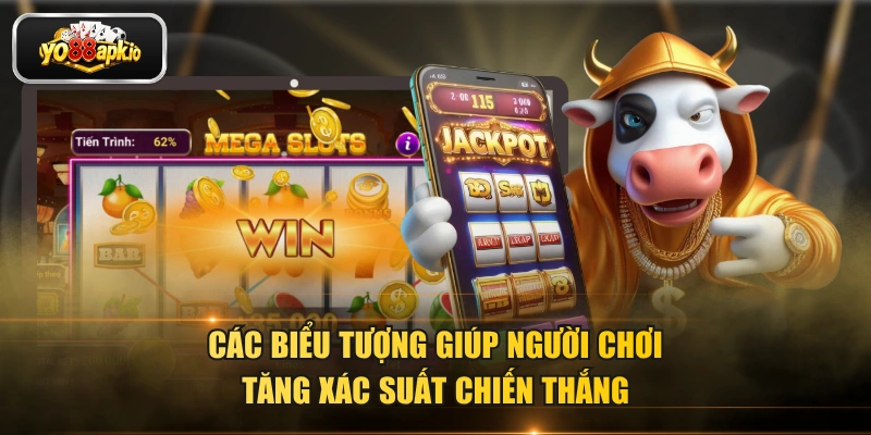Các biểu tượng giúp người chơi tăng xác suất chiến thắng