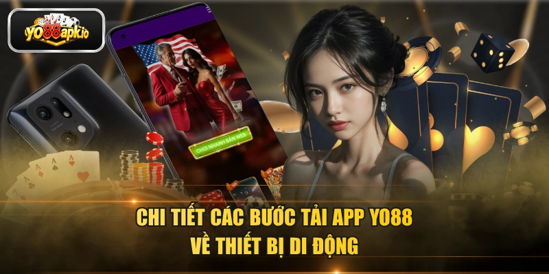 Chi tiết các bước tải app YO88 về thiết bị di động