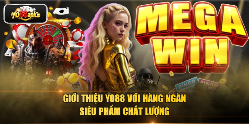 Giới thiệu YO88 với hàng ngàn siêu phẩm chất lượng Giới thiệu YO88 với hàng ngàn siêu phẩm chất lượng