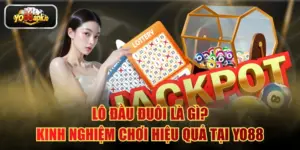 Lô Đầu Đuôi Là Gì? Kinh Nghiệm Chơi Hiệu Quả Tại YO88