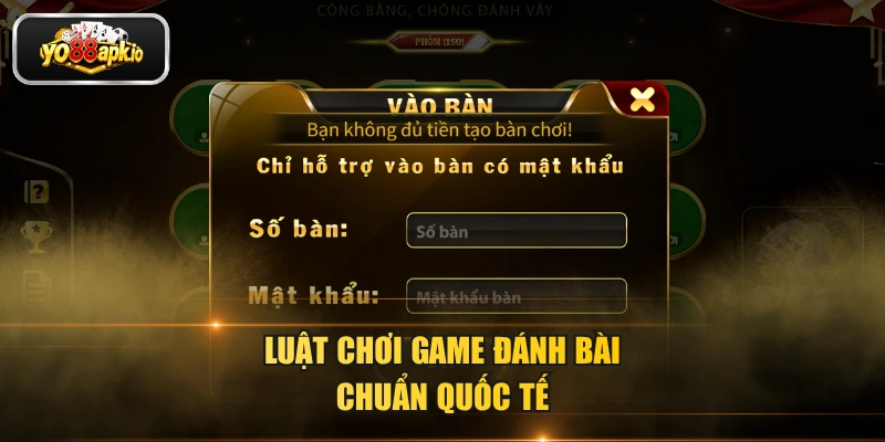 Luật chơi game đánh bài chuẩn quốc tế Luật chơi game đánh bài chuẩn quốc tế