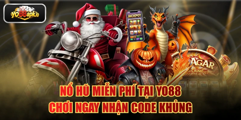 Nổ Hũ Miễn Phí Tại Yo88 Chơi Ngay Nhận Code Khủng