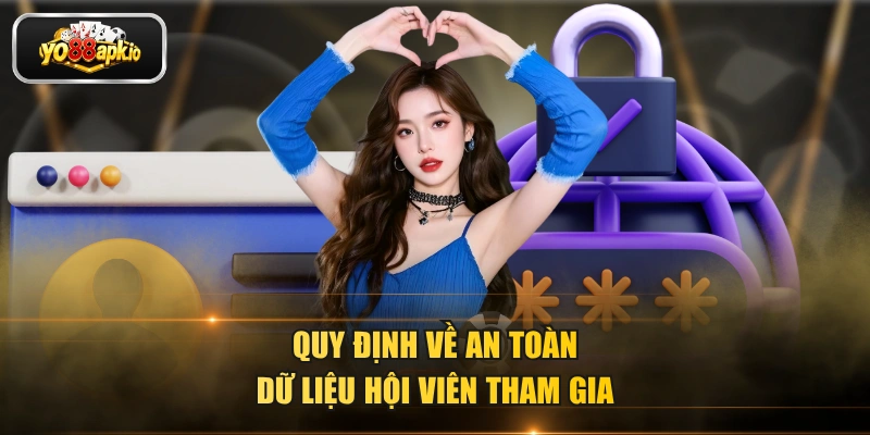 Quy định về an toàn dữ liệu hội viên tham gia