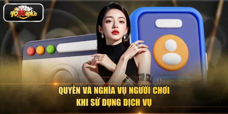 Quyền và nghĩa vụ người chơi khi sử dụng dịch vụ
