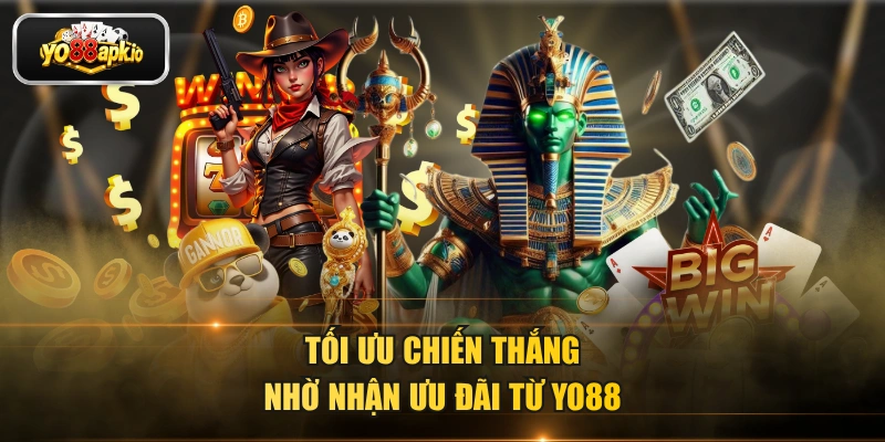 Tối ưu chiến thắng nhờ nhận ưu đãi từ Yo88